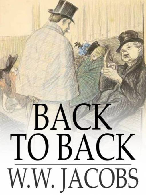 Title details for Back to Back by W. W. Jacobs - Wait list